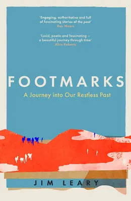 Lábnyomok: Utazás nyugtalan múltunkba - Footmarks: A Journey Into Our Restless Past