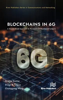 Blokkláncok a 6g-ban: Az engedélyezett elosztott főkönyvek szabványosított megközelítése - Blockchains in 6g: A Standardized Approach to Permissioned Distributed Ledgers