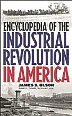 Az ipari forradalom enciklopédiája Amerikában - Encyclopedia of the Industrial Revolution in America