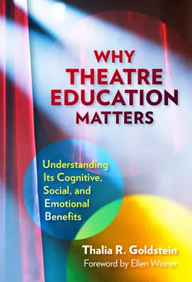 Miért fontos a színházi nevelés: Kognitív, szociális és érzelmi előnyeinek megértése - Why Theatre Education Matters: Understanding Its Cognitive, Social, and Emotional Benefits