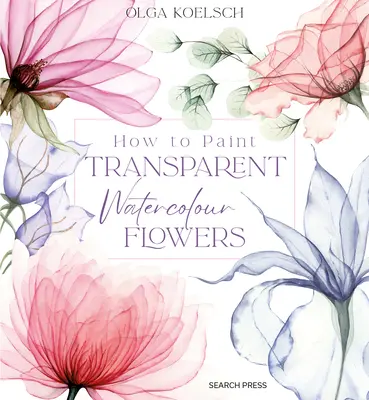 Hogyan festhetünk átlátszó akvarell virágokat - How to Paint Transparent Watercolour Flowers