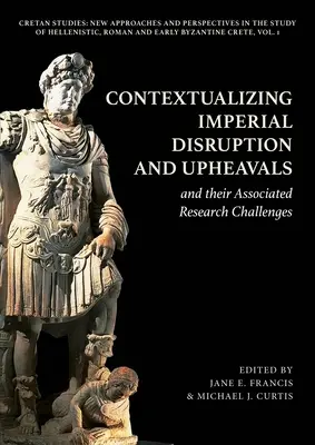 A birodalmi zavarok és felfordulások kontextualizálása és a hozzájuk kapcsolódó kutatási kihívások - Contextualizing Imperial Disruption and Upheavals and Their Associated Research Challenges