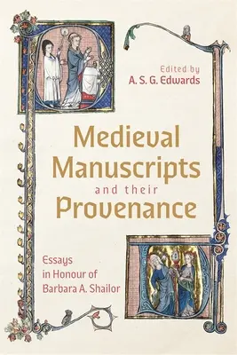 Középkori kéziratok és származásuk: Barbara A. Shailor tiszteletére írt esszék - Medieval Manuscripts and Their Provenance: Essays in Honour of Barbara A. Shailor