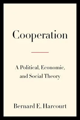 Együttműködés: Politikai, gazdasági és társadalmi elmélet - Cooperation: A Political, Economic, and Social Theory