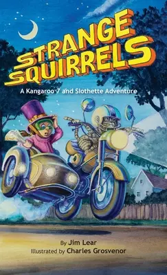 Furcsa mókusok: Kenguru 7 és Slothette kalandjai - Strange Squirrels: A Kangaroo 7 and Slothette Adventure