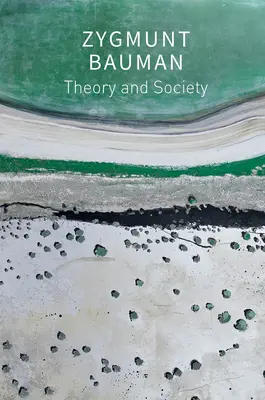 Elmélet és társadalom: Válogatott írások - Theory and Society: Selected Writings