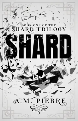 Szilánk: A szilánk-trilógia első könyve - Shard: Book One of The Shard Trilogy