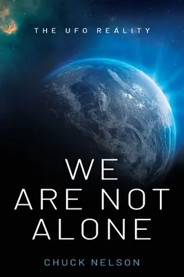 Nem vagyunk egyedül: Az UFO valóság - We Are Not Alone: The UFO Reality