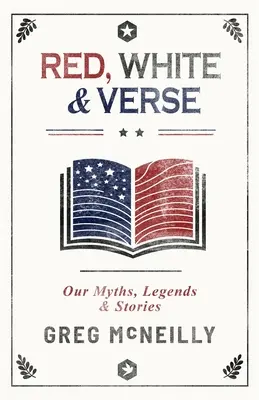 Red, White & Verse: Mítoszaink, legendáink és történeteink - Red, White & Verse: Our Myths, Legends & Stories