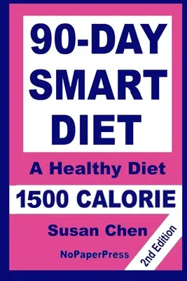 90 napos okos diéta - 1500 kalóriás - 90-Day Smart Diet - 1500 Calorie