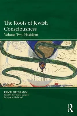 A zsidó tudat gyökerei, második kötet: A haszidizmus - The Roots of Jewish Consciousness, Volume Two: Hasidism