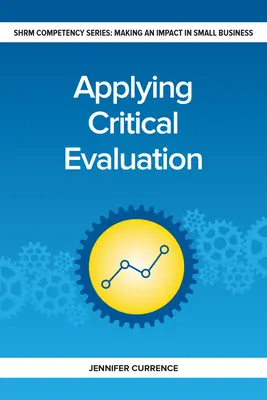 A kritikai értékelés alkalmazása: Hatás a kisvállalkozásokban - Applying Critical Evaluation: Making an Impact in Small Business