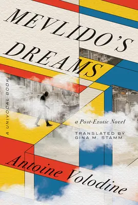 Mevlido álmai: A Post-Exotic Novel - Mevlido's Dreams: A Post-Exotic Novel