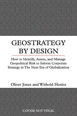 Geostratégia by Design: Hogyan kezeljük a geopolitikai kockázatokat a globalizáció új korszakában? - Geostrategy by Design: How to Manage Geopolitical Risk in the New Era of Globalization