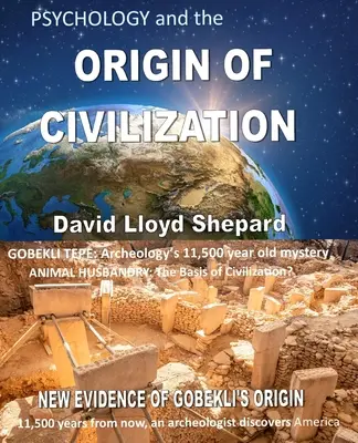 A PSZICHOLÓGIA ÉS A CIVILIZÁCIÓ ALAPJAI - PSYCHOLOGY and the ORIGIN OF CIVILIZATION