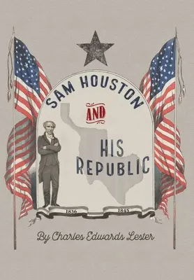 Sam Houston és köztársasága - Sam Houston and His Republic