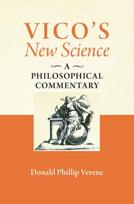 Vico új tudománya: A Philosophical Commentary - Vico's New Science: A Philosophical Commentary
