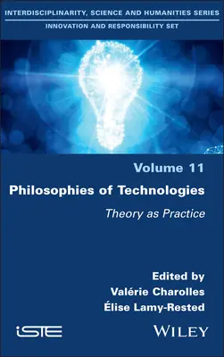 A technológiák filozófiái: Theory as Practice (Elmélet mint gyakorlat) - Philosophies of Technologies: Theory as Practice