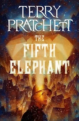 Az ötödik elefánt: A Discworld Novel - The Fifth Elephant: A Discworld Novel