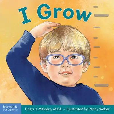 Növök: Könyv a fizikai, szociális és érzelmi növekedésről - I Grow: A Book about Physical, Social, and Emotional Growth