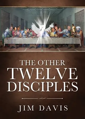 A másik tizenkét tanítvány - The Other Twelve Disciples