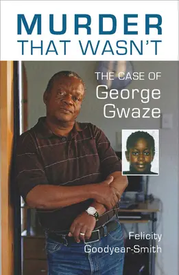 Gyilkosság, ami nem volt: The Case of George Gwaze - Murder That Wasn't: The Case of George Gwaze