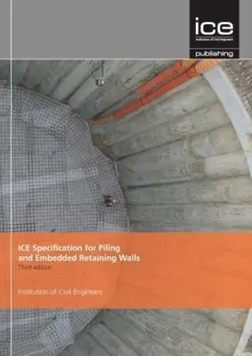 ICE specifikáció a cölöpökre és a beágyazott támfalakra, harmadik kiadás - ICE Specification for Piling and Embedded Retaining Walls, Third edition