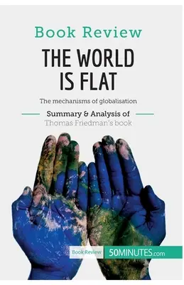 Könyvkritika: Friedman: The World is Flat by Thomas L. Friedman: Friedman: A globalizáció mechanizmusai - Book Review: The World is Flat by Thomas L. Friedman: The mechanisms of globalisation