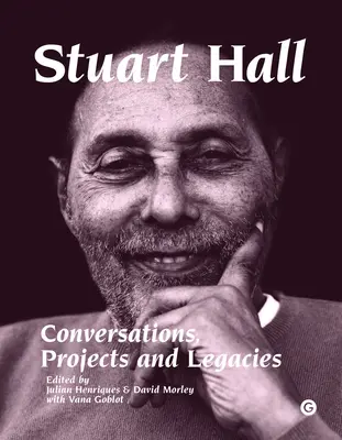 Stuart Hall: Beszélgetések, projektek és örökségek - Stuart Hall: Conversations, Projects and Legacies