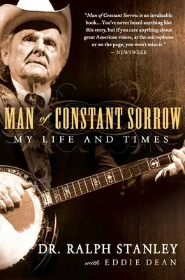 Az állandó bánat embere: Életem és korom - Man of Constant Sorrow: My Life and Times