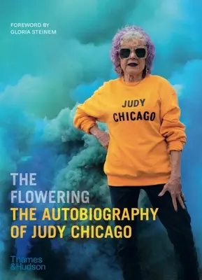 A virágzás: Judy Chicago önéletrajza - The Flowering: The Autobiography of Judy Chicago