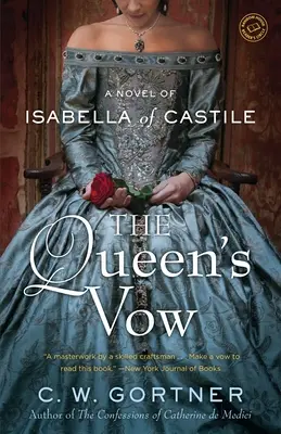 A királynő fogadalma: Kasztíliai Izabella regénye - The Queen's Vow: A Novel of Isabella of Castile