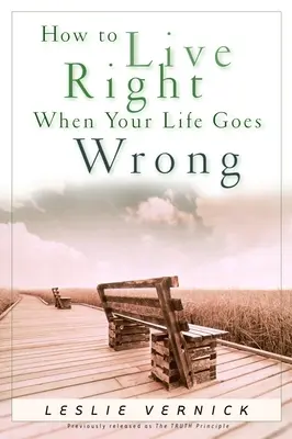 Hogyan élj helyesen, ha az életed rosszul alakul - How to Live Right When Your Life Goes Wrong