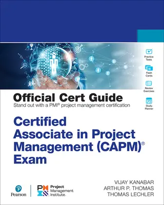 Certified Associate in Project Management (Capm)(R) Exam Official Cert Guide (hivatalos vizsgakönyv) - Certified Associate in Project Management (Capm)(R) Exam Official Cert Guide