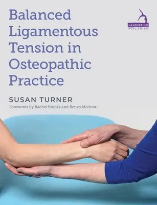 Kiegyensúlyozott szalagfeszültség az osteopátiás gyakorlatban - Balanced Ligamentous Tension in Osteopathic Practice