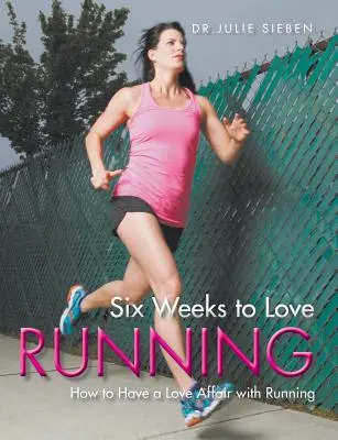 Hat hétig szeretni a futást - Six Weeks to Love Running