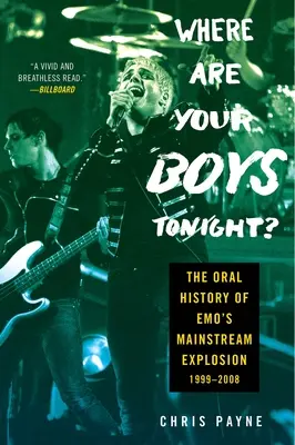 Hol vannak ma este a fiúk? Az Emo 1999-2008-as mainstream robbanásának szóbeli története - Where Are Your Boys Tonight?: The Oral History of Emo's Mainstream Explosion 1999-2008