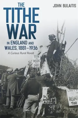 A tizedháború Angliában és Walesben, 1881-1936: Egy különös vidéki lázadás - The Tithe War in England and Wales, 1881-1936: A Curious Rural Revolt