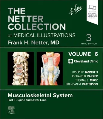 Az orvosi illusztrációk Netter-gyűjteménye: Izom- és csontrendszer, 6. kötet, II. rész - Gerinc és alsó végtagok - The Netter Collection of Medical Illustrations: Musculoskeletal System, Volume 6, Part II - Spine and Lower Limb