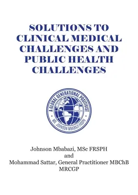 Megoldások a klinikai orvosi kihívásokra és a közegészségügyi kihívásokra - Solutions to Clinical Medical Challenges and Public Health Challenges