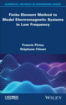 Végeselemes módszer elektromágneses rendszerek modellezésére alacsony frekvencián - Finite Element Method to Model Electromagnetic Systems in Low Frequency