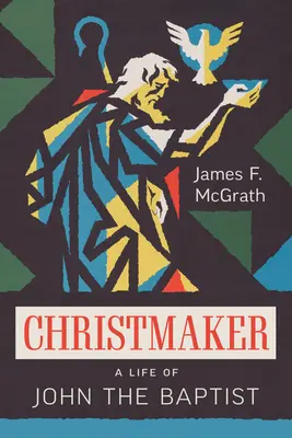 Christmaker: Keresztelő János élete - Christmaker: A Life of John the Baptist