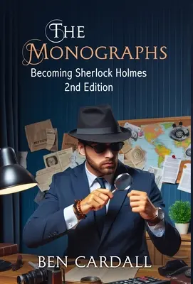 A monográfiák: Becoming Sherlock Holmes - The Monographs: Becoming Sherlock Holmes