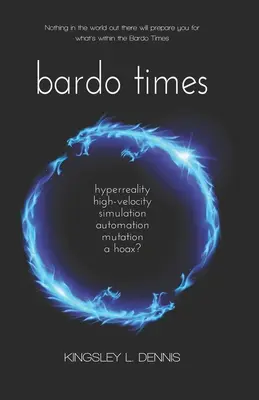 Bardo Times: hiperrealitás, nagy sebesség, szimuláció, automatizáció, mutáció - átverés? - Bardo Times: hyperreality, high-velocity, simulation, automation, mutation - a hoax?