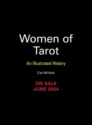 A tarot asszonyai: A jósok, kártyajósok és misztikusok illusztrált története - Women of Tarot: An Illustrated History of Divinators, Card Readers, and Mystics