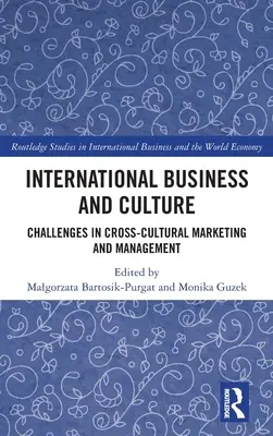 Nemzetközi üzlet és kultúra: A kultúrák közötti marketing és menedzsment kihívásai - International Business and Culture: Challenges in Cross-Cultural Marketing and Management