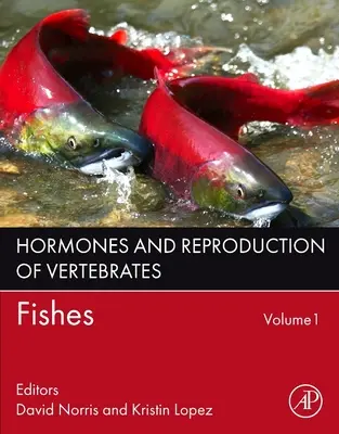 A gerincesek hormonjai és szaporodása, 1. kötet: Halak - Hormones and Reproduction of Vertebrates, Volume 1: Fishes