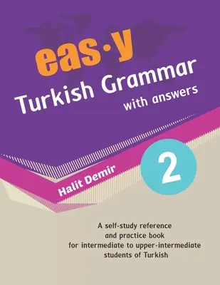 könnyű török nyelvtan válaszokkal 2: középfokú (B1) és felső középfokú nyelvtan között - easy Turkish Grammar with answers 2: intermediate (B1) to upper-intermediate