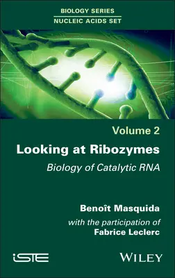 Looking at Ribozymes: A katalitikus RNS biológiája - Looking at Ribozymes: Biology of Catalytic RNA