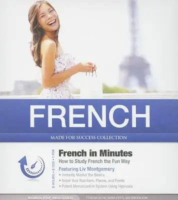 Francia nyelv percek alatt: Hogyan tanuljunk franciául szórakoztató módon - French in Minutes: How to Study French the Fun Way